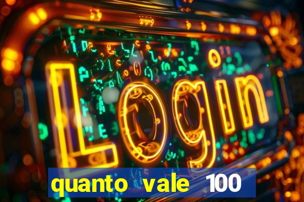 quanto vale 100 pesos em real